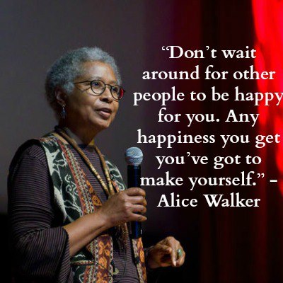 Don't wait around for other people to be happy for you. Any happeness you get you've got to make yourself.